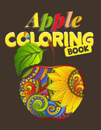 Apple Coloring Book: Stress Relieving Designs to Color, Relax and Unwind