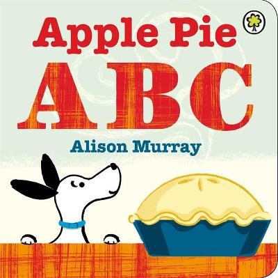 Apple Pie ABC Board Book - Murray, Alison
