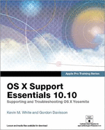 Apple Pro Training Series: OS X Support Essentials 10.10: Supporting and Troubleshooting OS X Yosemite, Print + Digital Bundle