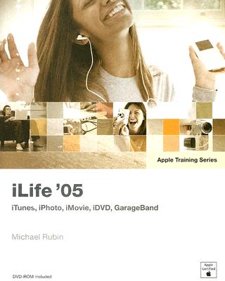 Apple Training Series: iLife 05 - Rubin, Michael