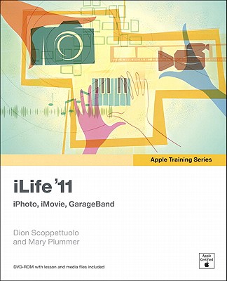 Apple Training Series: Ilife '11 - Scoppettuolo, Dion, and Plummer, Mary