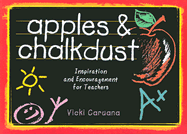 Apples & Chalkdust: Inspiration and Encouragement for Teachers! - Caruana, Vicki, Dr.