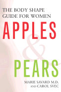 Apples & Pears: The Body Shape Solution for Weight Loss and Wellness