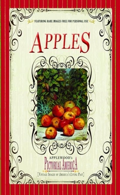 Apples (Pictorial America): Vintage Images of America's Living Past - Lantos, Jim (Compiled by), and Applewood Books (Compiled by)