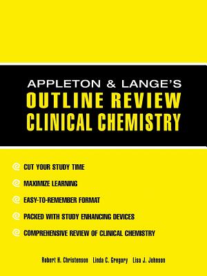 Appleton & Lange Outline Review: Clinical Chemistry - Christenson, Robert H, and Gregory, Linda C, and Johnson, Lisa