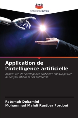 Application de l'intelligence artificielle - Dekamini, Fatemeh, and Ranjbar Fordoei, Mohammad Mahdi