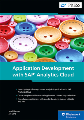 Application Development with SAP Analytics Cloud - Hampp, Josef, and Lang, Jan