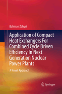 Application of Compact Heat Exchangers for Combined Cycle Driven Efficiency in Next Generation Nuclear Power Plants: A Novel Approach