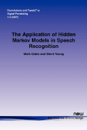 Application of Hidden Markov Models in Speech Recognition