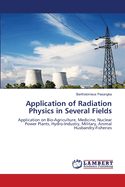 Application of Radiation Physics in Several Fields