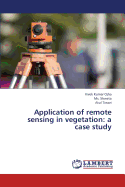 Application of Remote Sensing in Vegetation: A Case Study