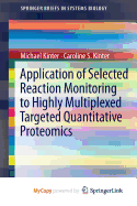 Application of Selected Reaction Monitoring to Highly Multiplexed Targeted Quantitative Proteomics: A Replacement for Western Blot Analysis