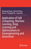 Application of Soft Computing, Machine Learning, Deep Learning and Optimizations in Geoengineering and Geoscience