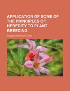 Application of Some of the Principles of Heredity to Plant Breeding