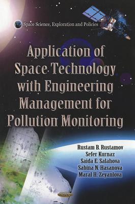 Application of Space Technology with Fitting of Engineering Management for Pollution Monitoring - Rustamov, Rustam B, and Kurnaz, Sefer, and Salahova, Saida E