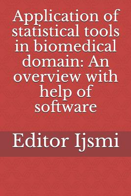 Application of statistical tools in biomedical domain: An overview with help of software - Ijsmi, Editor