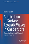 Application of Surface Acoustic Waves in Gas Sensors: Theoretical Models and Advanced Sensor Structures