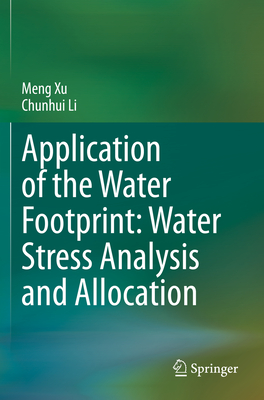 Application of the Water Footprint: Water Stress Analysis and Allocation - Xu, Meng, and Li, Chunhui