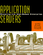 Application Servers: Powering the Web-Based Enterprise - Feiler, Jesse