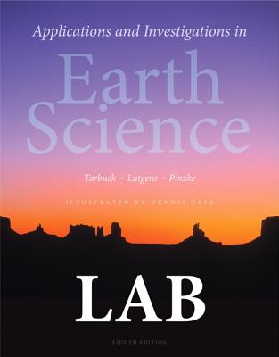 Applications and Investigations in Earth Science Plus MasteringGeology with eText -- Access Card Package - Tarbuck, Edward J., and Lutgens, Frederick K., and Tasa, Dennis G.