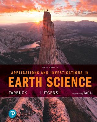 Applications and Investigations in Earth Science - Tarbuck, Edward, and Lutgens, Frederick, and Tasa, Dennis
