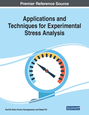 Applications and Techniques for Experimental Stress Analysis - Karuppasamy, Karthik Selva Kumar (Editor), and P S, Balaji (Editor)