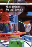 Applications for 3D Printing Applications for 3D Printing