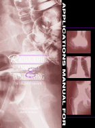 Applications Manual for Radiographic Anatomy and Positioning