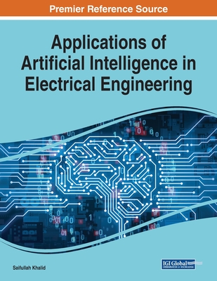 Applications of Artificial Intelligence in Electrical Engineering - Khalid, Saifullah (Editor)