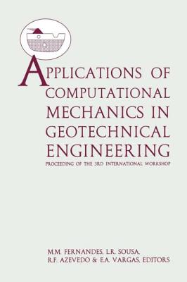 Applications of Computational Mechanics in Geotechnical Engineering - Fernandes, Matos M (Editor)