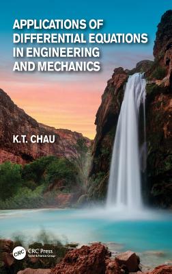 Applications of Differential Equations in Engineering and Mechanics - Chau, Kam Tim