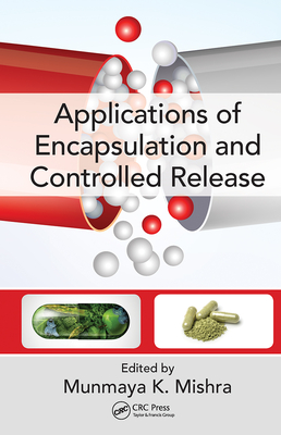 Applications of Encapsulation and Controlled Release - Mishra, Munmaya K (Editor)