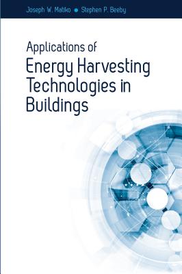 Applications of Energy Harvesting Technologies in Buildings - Matiko, Joseph W, and Beeby, Stephen P
