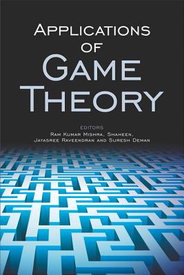 Applications of Game Theory - Mishra, Ram Kumar (Editor), and Shaheen (Editor), and Raveendran, Jayasree (Editor)