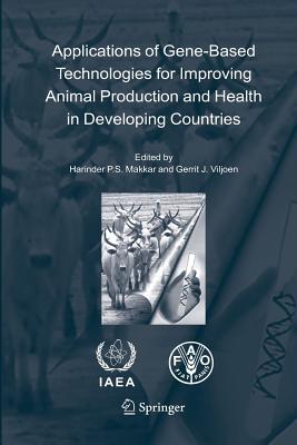 Applications of Gene-Based Technologies for Improving Animal Production and Health in Developing Countries - Makkar, Harinder P S (Editor), and Viljoen, Gerrit J (Editor)