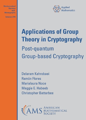 Applications of Group Theory in Cryptography: Post-Quantum Group-Based Cryptography - Kahrobaei, Delaram, and Flores, Ramaon, and Noce, Marialaura