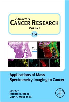 Applications of Mass Spectrometry Imaging to Cancer - Drake, Richard R (Volume editor), and Mcdonnell, Liam (Volume editor)