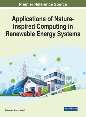 Applications of Nature-Inspired Computing in Renewable Energy Systems - Mellal, Mohamed Arezki (Editor)