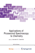 Applications of Picosecond Spectroscopy to Chemistry