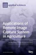 Applications of Remote Image Capture System in Agriculture