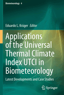 Applications of the Universal Thermal Climate Index Utci in Biometeorology: Latest Developments and Case Studies