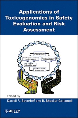 Applications of Toxicogenomics in Safety Evaluation and Risk Assessment - Boverhof, Darrell R. (Editor), and Gollapudi, B. Bhaskar (Editor)