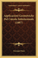 Applicazioni Geometriche Del Calcolo Infinitesimale (1887)