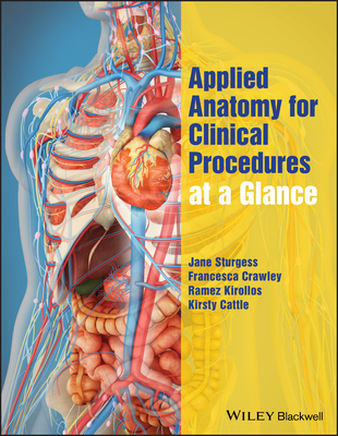 Applied Anatomy for Clinical Procedures at a Glance - Sturgess, Jane, and Crawley, Francesca, and Kirollos, Ramez