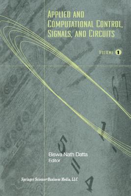 Applied and Computational Control, Signals, and Circuits: Volume 1 - Datta, Biswa N (Editor)