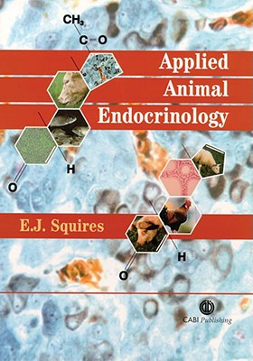 Applied Animal Endocrinology - Squires, E James