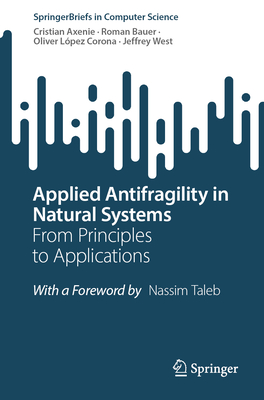 Applied Antifragility in Natural Systems: From Principles to Applications - Axenie, Cristian, and Bauer, Roman, and Lpez Corona, Oliver