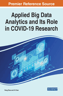 Applied Big Data Analytics and Its Role in COVID-19 Research