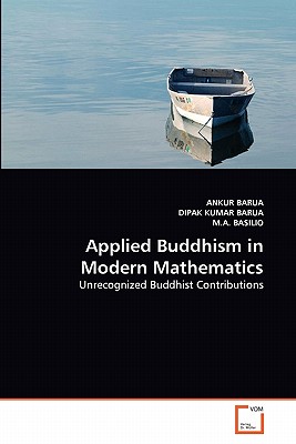 Applied Buddhism in Modern Mathematics - Barua, Ankur, and Kumar Barua, Dipak, and Basilio, M a