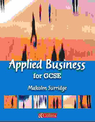 Applied Business for GCSE Student Book - Surridge, Malcolm, and Merrills, Stuart